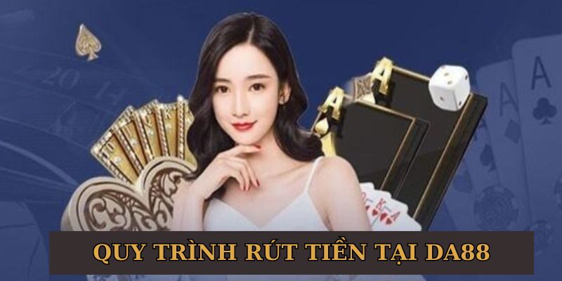 Chia sẻ hai cách rút tiền Da88 được anh em yêu thích nhất 